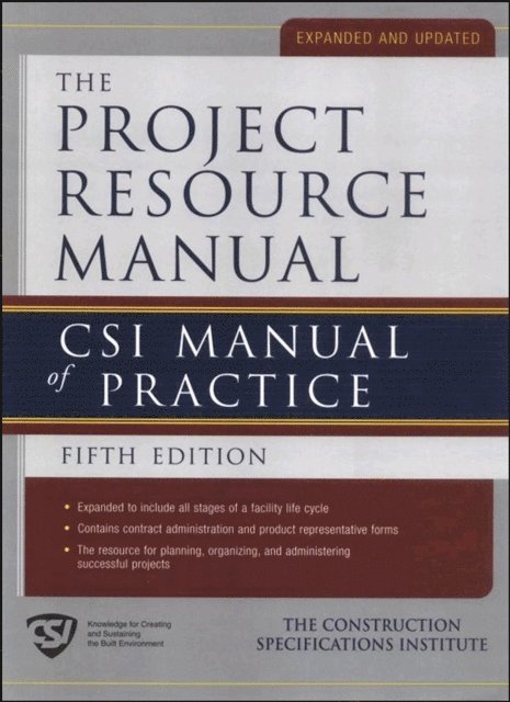 The Construction Specifications Institute - Project Resource Manual The CSI Manualof Practice 5/E (EBOOK), E-bok