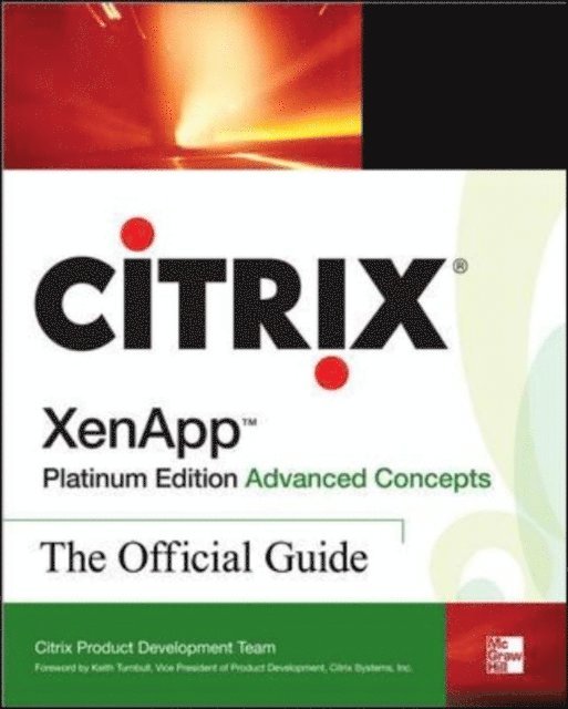 Citrix XenApp(TM) Platinum Edition Advanced Concepts: The Official Guide