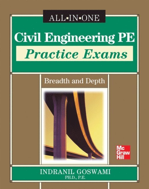 Indranil Goswami - Civil Engineering PE Practice Exams: Breadth and Depth, E-bok