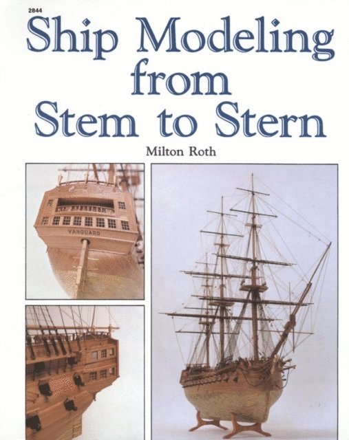 Milton Roth - Ship Modeling from Stem to Stern, E-bok
