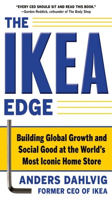 Anders Dahlvig - IKEA Edge: Building Global Growth and Social Good at the World's Most Iconic Home Store, E-bok