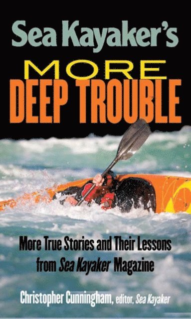Christopher Cunningham - Sea Kayaker's  More Deep Trouble, E-bok