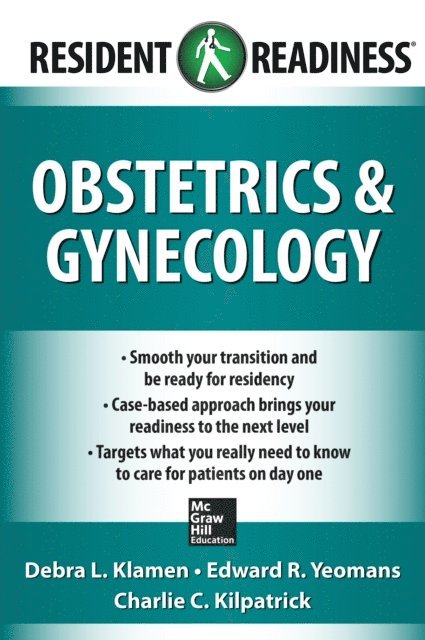 Charlie C. Kilpatrick, Edward R. Yeomans, Debra L. Klamen - Resident Readiness Obstetrics and Gynecology, E-bok