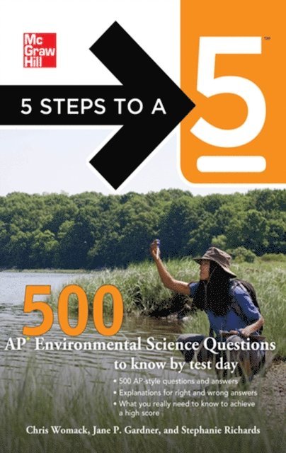 Thomas A. editor - Evangelist, Stephanie Richards, Chris Womack, Jane P. Gardner - 5 Steps to a 5 500 AP Environmental Science Questions to Know by Test Day, E-bok