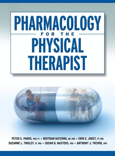 Anthony J. Trevor, Susan B. Masters, Suzanne Tinsley, Erin E. Jobst, Bertram G. Katzung, Peter Panus - Pharmacology for the Physical Therapist, E-bok