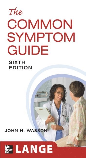 Elizabeth Scott Wasson, Mary C. LaBrecque, Robert Pantell, Harold Sox, B. Timothy Walsh, John H. Wasson - Common Symptom Guide, Sixth Edition, E-bok