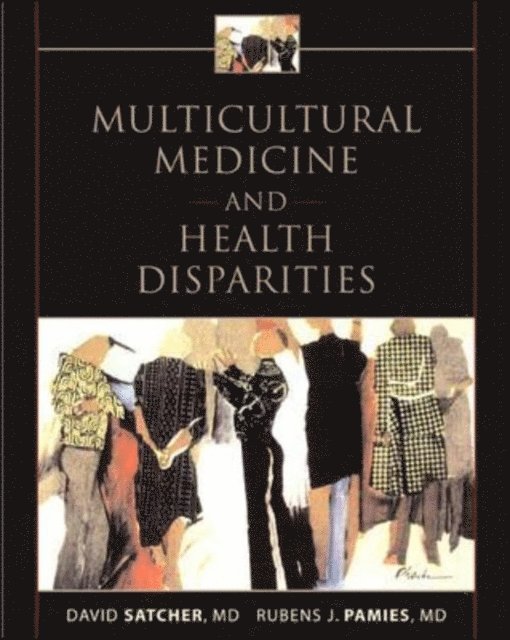 Rubens J. Pamies, David Satcher - Multicultural Medicine and Health Disparities, E-bok