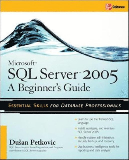 Dusan Petkovic - Microsoft SQL Server 2005: A Beginner's Guide, E-bok. Tillgänglighet: Lägg i varukorg