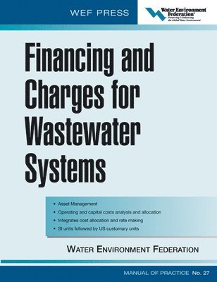 Water Environment Federation - Financing and Charges for Wastewater Systems WEF MOP 27, E-bok