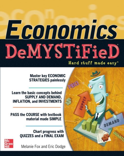 Eric R. Dodge, Melanie Fox - Economics DeMYSTiFieD, E-bok