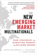New Emerging Market Multinationals: Four Strategies for Disrupting Markets and Building Brands