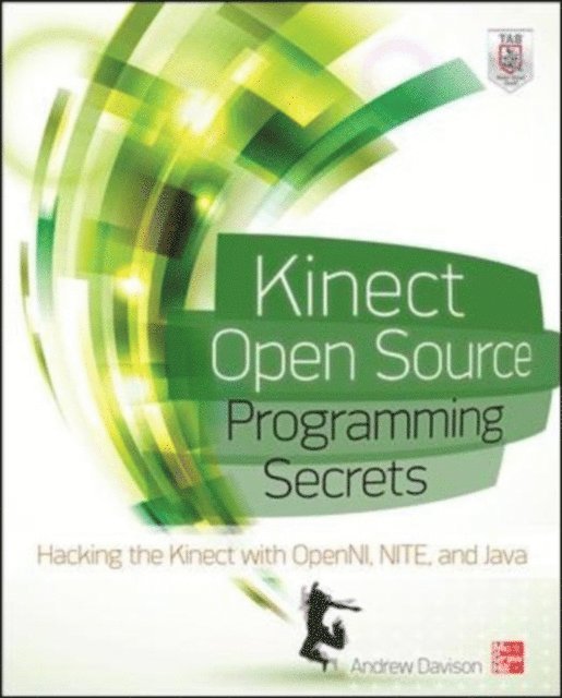 Andrew Davison - Kinect Open Source Programming Secrets, E-bok