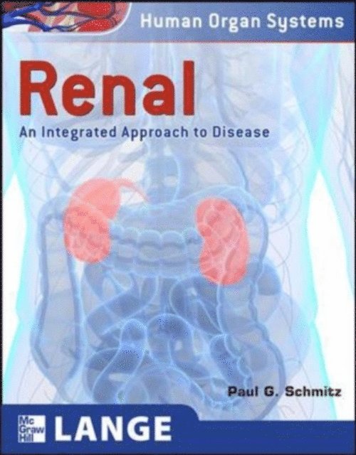 Paul G. Schmitz - Renal: An Integrated Approach to Disease, E-bok