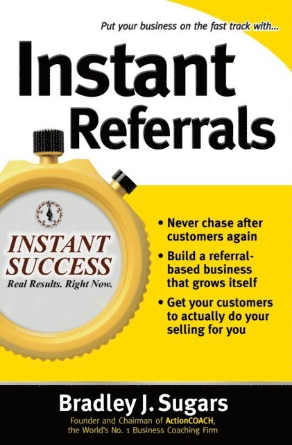 Brad Sugars, Bradley J. Sugars - Instant Referrals, E-bok