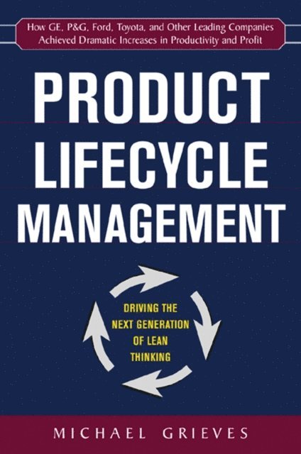 Michael Grieves - Product Lifecycle Management: Driving the Next Generation of Lean Thinking, E-bok