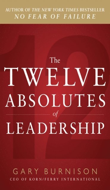 Gary Burnison - Twelve Absolutes of Leadership, E-bok. Tillgänglighet: Lägg i varukorg