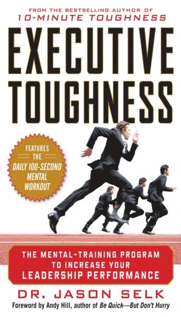 Jason Selk - Executive Toughness: The Mental-Training Program to Increase Your Leadership Performance, E-bok