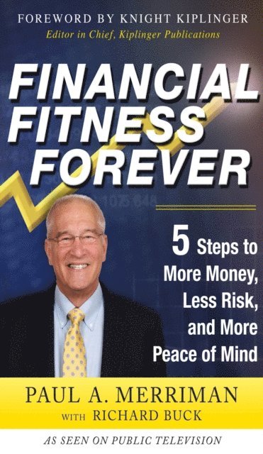 Richard Buck, Paul Merriman - Financial Fitness Forever:  5 Steps to More Money, Less Risk, and More Peace of Mind, E-bok. Tillgänglighet: Lägg i varukorg