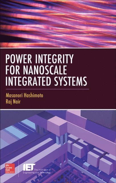 Raj Nair, Masanori Hashimoto - Power Integrity for Nanoscale Integrated Systems, E-bok