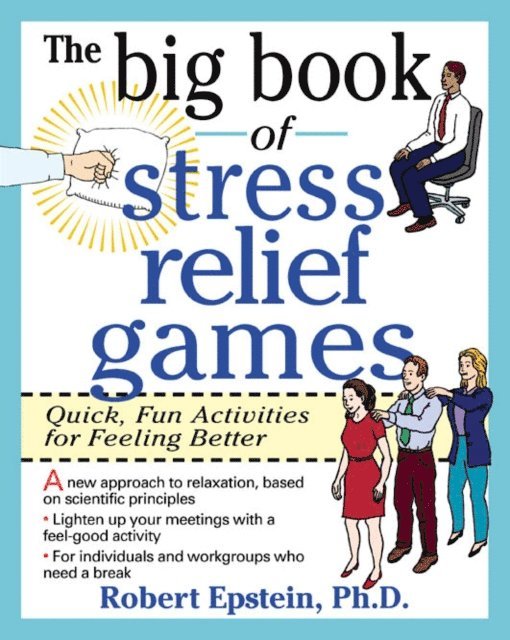 Robert Epstein - Big Book of Stress Relief Games: Quick, Fun Activities for Feeling Better, E-bok