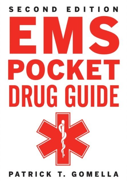 Leonard G. Gomella, Patrick Gomella - EMS Pocket Drug Guide 2/E, E-bok