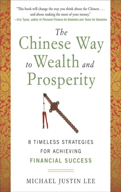 Chinese Way to Wealth and Prosperity: 8 Timeless Strategies for Achieving Financial Success