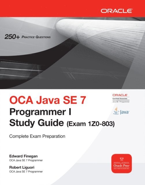 Edward G. Finegan, Robert Liguori - OCA Java SE 7 Programmer I Study Guide (Exam 1Z0-803), E-bok