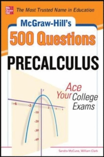 William H. Clark, Sandra McCune - McGraw-Hill's 500 College Precalculus Questions: Ace Your College Exams, E-bok
