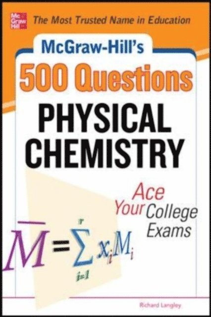 Richard H. Langley - McGraw-Hill's 500 Physical Chemistry Questions: Ace Your College Exams, E-bok