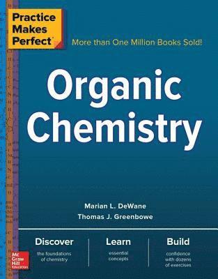 Thomas J. Greenbowe, Marian DeWane - Practice Makes Perfect Organic Chemistry, E-bok