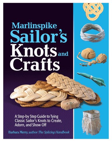 Marlinspike Sailor's Arts and Crafts av Barbara Merry, Merry