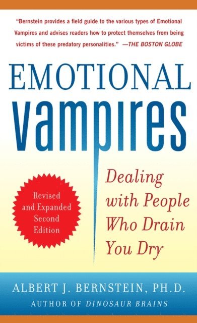 Albert J. Bernstein - Emotional Vampires: Dealing with People Who Drain You Dry, Revised and Expanded 2nd Edition DIGITAL AUDIO, E-bok