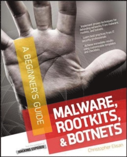 Christopher C. Elisan - Malware, Rootkits & Botnets A Beginner's Guide, E-bok