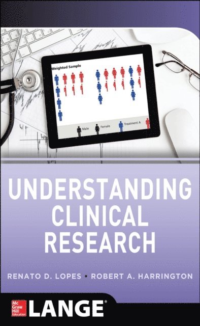Robert A. Harrington, Renato D. Lopes - Understanding Clinical Research, E-bok
