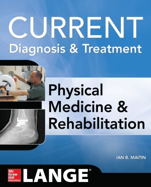 Ian Maitin - Current Diagnosis and Treatment Physical Medicine and Rehabilitation, E-bok