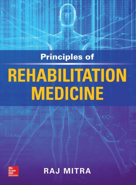 Raj Mitra - Principles of Rehabilitation Medicine, E-bok