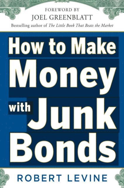 Robert Levine - How to Make Money with Junk Bonds, E-bok