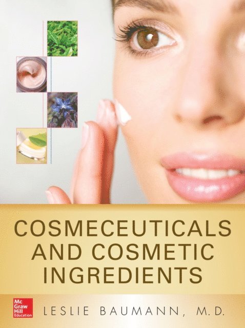 Leslie S. Baumann - Cosmeceuticals and Cosmetic Ingredients, E-bok