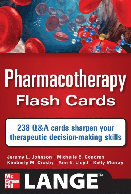 Kelly Murray, Ann Lloyd, Kimberly Crosby, Michelle Condren, Jeremy Johnson - Pharmacotherapy Flash Cards, E-bok