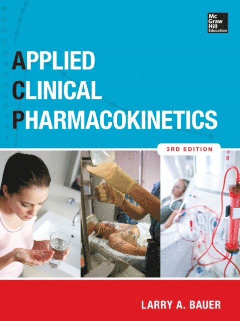 Larry A. Bauer - Applied Clinical Pharmacokinetics 3/E, E-bok