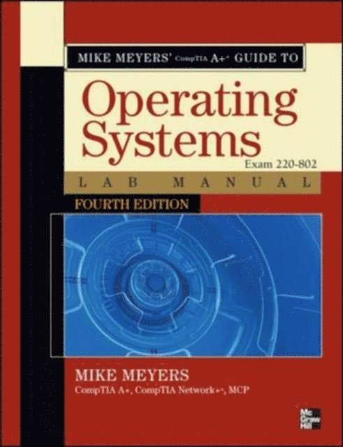 Mike Meyers - Mike Meyers' CompTIA A+ Guide to 802 Managing and Troubleshooting PCs Lab Manual, Fourth Edition (Exam 220-802), E-bok