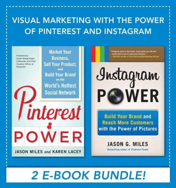 Karen Lacey, Jason Miles - Visual Marketing with the Power of Pinterest and Instagram EBOOK BUNDLE, E-bok