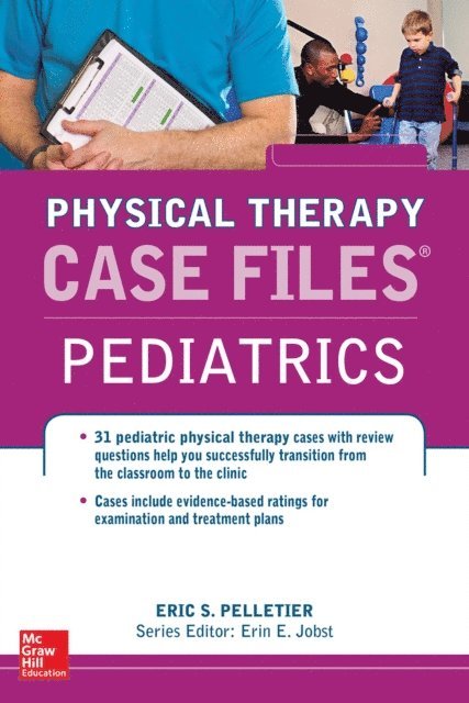 Eric S. Pelletier - Case Files in Physical Therapy Pediatrics, E-bok