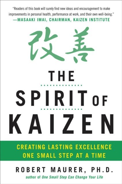 Robert Maurer - Spirit of Kaizen: Creating Lasting Excellence One Small Step at a Time, E-bok