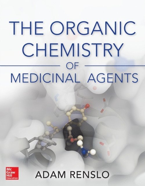 Adam Renslo - Organic Chemistry of Medicinal Agents, E-bok