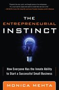 Entrepreneurial Instinct: How Everyone Has the Innate Ability to Start a Successful Small Business