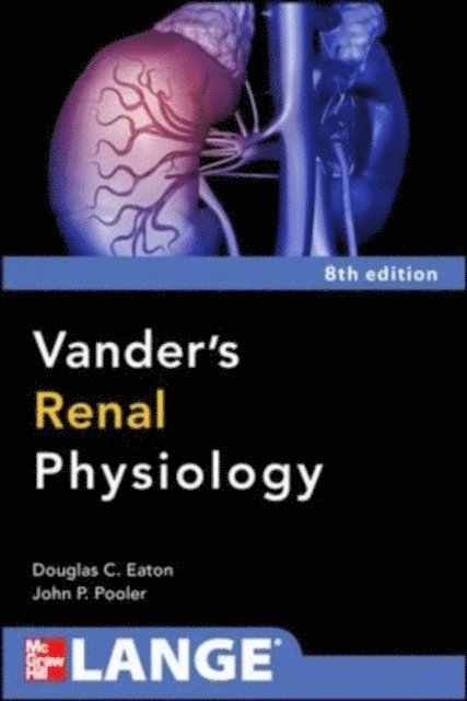 John Pooler, Douglas C. Eaton - Vanders Renal Physiology, Eighth Edition, E-bok