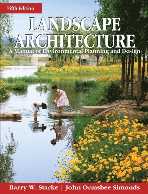 John Ormsbee Simonds, Barry Starke - Landscape Architecture 5E (PB), E-bok