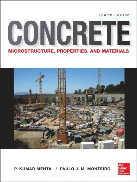 Paulo J. M. Monteiro, P. Kumar Mehta - Concrete: Microstructure, Properties, and Materials, E-bok