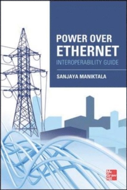 Sanjaya Maniktala - Power Over Ethernet Interoperability Guide, E-bok